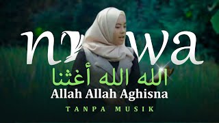 Allah Allah Aghisna Tanpa Musik (Acapella) - Nazwa Maulidia