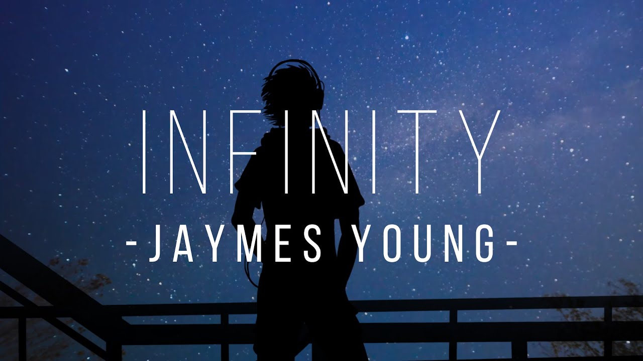 Jaymes Young Infinity Lyrics Youtube Music