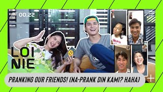 PRANKING OUR FRIENDS! (NA-PRANK DIN KAMI? HAHA) | LoiNie TV