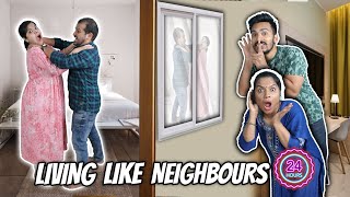 Living Like Neighbors For 24 Hours | Neighbors Ne Kiya Pareshan | Hungry Birds