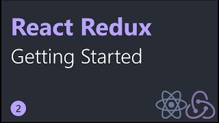 React Redux Tutorials - 2 - Getting Started