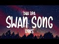 Dua Lipa - Swan Song (Lyrics)