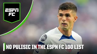 No USMNT or Mexico players in the ESPN FC 100! Should Pulisic, Alvarez or Adams be in? | ESPN FC