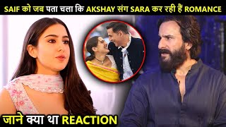 Sara Ali Khan ROMANCES Akshay Kumar, Reveals How Was Dad Saif Ali Khan's FIRST Reaction | Atrangi Re