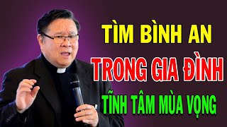 TÌM BÌNH AN TRONG GIA ĐÌNH - Bài Giảng Tĩnh Tâm Mùa Vọng Để Đời Của Lm Matthew Nguyễn Khắc Hy