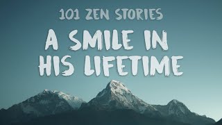 [101 Zen Stories) #34 - A Smile In His Lifetime
