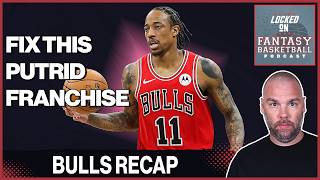 The Chicago Bulls: A Season of Missed Opportunities | Locked On Fantasy Basketball