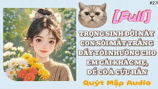 [FULL] REBORN IN THIS LIFE, I GIVE THAT WHITE-EYED WOLF TO MY OTHER SISTER TO SAVE HIM