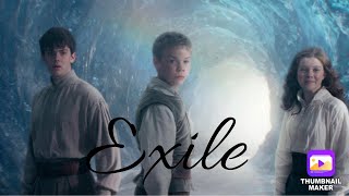 NARNIA || Exile