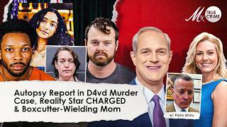 Gruesome Autopsy Report in D4vd Murder Case, Reality Star Charged, and Boxcutter-Wielding Mom