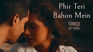 Phir Teri Bahon Mein - Türkçe Alt Yazılı | Cabaret