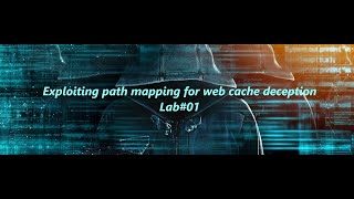 Exploiting path mapping for web cache deception - Lab#01
