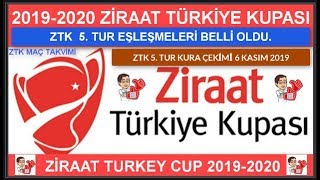 Ziraat Türkiye Kupası 5. Tur Eşleşmeleri Belli Oldu, ZTK 5. Tur Kura Çekimi 6 Kasım 2019