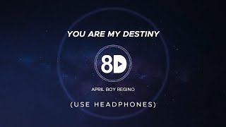 April Boy Regino - You Are My Destiny (8D Audio)