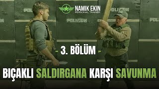 BIÇAKLI SALDIRGANA KARŞI SAVUNMA TEKNİKLERİ (NAMIK EKİN)