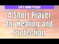 Short Prayer | Powerful Prayer For Healing | Let's Unite Prayer