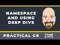C# Namespace & Using Deep Dive - Including .NET 6 Changes