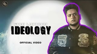 IDEOLOGY (official Video) Guri Lahoria | new punjabi song | new punjabi song 2024