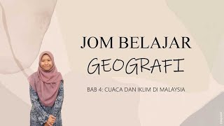 BAB 4 CUACA DAN IKLIM DI MALAYSIA (GEOGRAFI TINGKATAN 2)