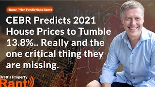 CEBR Predicts 2021 House Prices to Tumble 13 8%   Really and the one critical thing they are missing