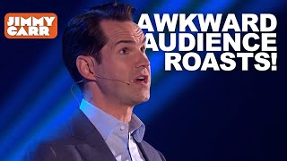 Awkward Audience Roasts! | Jimmy Carr