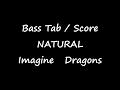 Imagine Dragons - Natural (BASS TAB SCORE)