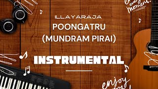 Poongatru (Mundram Pirai) Instrumental