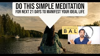 Simple Powerful meditation to manifest your ideal life by Soubhagya Bal- Use Headphone