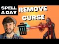 REMOVE CURSE | I Don't Like This Spell - Spell A Day D&D 5E +2