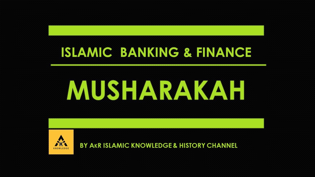 Islamic Banking And Finance 1 : Musharakah - YouTube