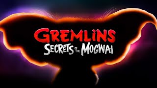 Gremlins: Secrets of the Mogwai HBO MAX & Cartoon Network