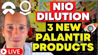 NIO DiLUTION! 🔥 PLTR: 3 NEW PRODUCTS💣JOBS!  [NIO & Palantir Stock Price Prediction]