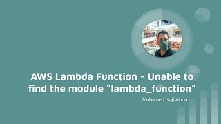 AWS Lambda Function- Unable to import module 'lambda_function"