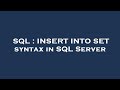 SQL : INSERT INTO SET syntax in SQL Server
