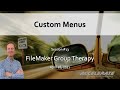 013: Custom Menus: free training webinar for FileMaker Citizen Developers