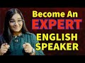 How to Become An Expert English Speaker?