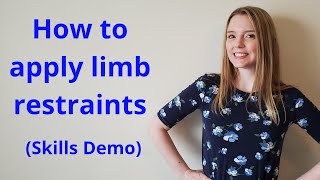 HOW TO APPLY LIMB RESTRAINTS | NURSING SKILLS DEMONSTRATION