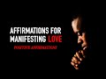 AFFIRMATIONS FOR MANIFESTING LOVE | Positive Affirmations | Knowledge Central