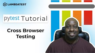 How To Perform Cross Browser Testing | pytest Framework Tutorial | Part-XI | TestMu AI