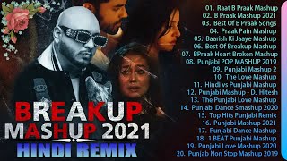 Breakup Mashup 2021 | New Hindi Dj Remix 2021 | Latest Punjabi Songs | Neha Kakkar | Nora Fatehi