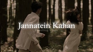 Jannatein Kahan (Slowed + Reverbed) | K.K