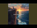 Take Me Away