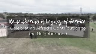 Remembering a Legacy of Service: Celebrating Alfred's Contribution to the Neighborhood