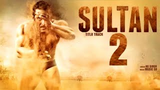 SULTAN 2 Official Trailer  Salman Khan  Anushka Sharma  Upcoming 2019 Bollywood news