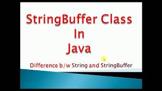 StringBuffer class in java example : Differentiate String v/s StringBuffer