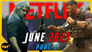 Netflix's June 2023 Content From Hell Part-2 | New Best Netflix Movies And Series List!