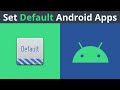 How To Change Default Apps In Android Devices