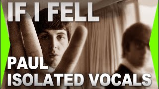 IF I FELL - Only Paul's Isolated Vocals | Beatles