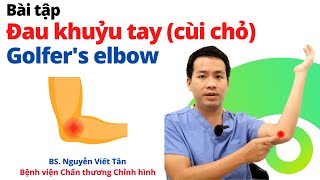 Bài tập trị đau khuỷu tay do golfer's elbow Khớp Việt Official