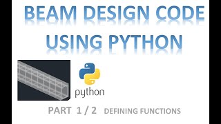 Beam Design Code using Python (Part 1/2 Defining Functions)